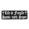 Hot Leathers PPL9222  Life Is Fragile 4" x 2" Patch