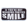 Hot Leathers If You Are Not Wearing Panties Embroidered 4" 4" x 2" Patch PPL9392