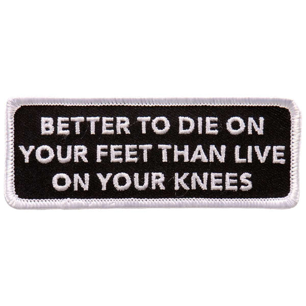 Hot Leathers Die on your Feet 4"x2" Patch PPL9721