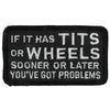 Hot Leathers PPL9083 If It Has Tits Or Wheels 3"x 2" Black and White Patch